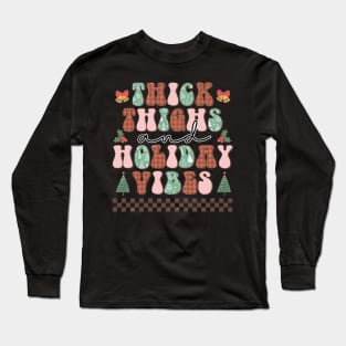 Thick thighs and holiday vibes Long Sleeve T-Shirt